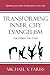 Transforming Inner City Evangelism: For When You Care