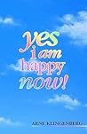 Yes I Am Happy Now!