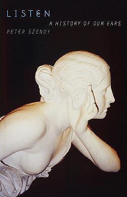 Listen: A History of Our Ears (Paperback)