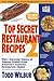Top Secret Restaurant Recipes 2: More Amazing Clones of Famous Dishes from America's Favorite Restaurant Chains