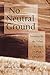 No Neutral Ground: Standing...