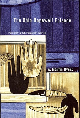 Ohio Hopewell Episode: Paradigm Lost and Paradigm Gained (Ohio History and Culture (Hardcover))