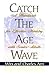 Catch the Age Wave by Charles Arn