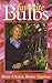 Lois Hole's Favorite Bulbs: Better Choices, Better Gardens