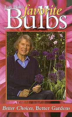 Lois Hole's Favorite Bulbs: Better Choices, Better Gardens (Paperback)