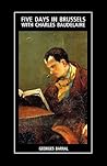 Five Days in Brussels with Charles Baudelaire