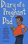 Diary of a Pregnant Dad Diary of a Pregnant Dad