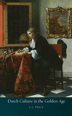 Dutch Culture in the Golden Age (Hardcover)