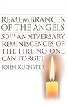 Remembrances of the Angels: 50th Anniversary Reminiscences of the Fire No One Can Forget