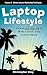 Laptop Lifestyle - How to Quit Your Job and Make a Good Livin... by Christopher King
