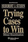 Trying Cases to Win: Direct Examination (Trial Practice Library)