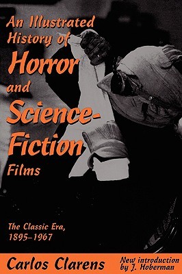 An Illustrated History Of Horror And Science-fiction Films: The Classic Era, 1895-1967 (Paperback)