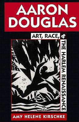 Aaron Douglas: Art, Race, and the Harlem Renaissance (Paperback)