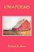 Iowa Poems by Richard A. Jones
