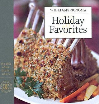 Holiday Favorites: The Best of the Williams-Sonoma Kitchen Library (Hardcover)