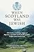 When Scotland Was Jewish: D...