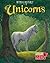 Unicorns (Read Me!: Mythical Creatures)