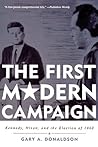 The First Modern Campaign: Kennedy, Nixon, and the Election of 1960