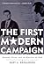 The First Modern Campaign: Kennedy, Nixon, and the Election of 1960