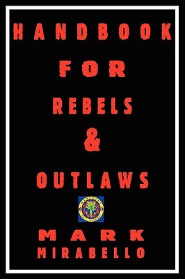 Handbook for Rebels and Outlaws (Paperback)