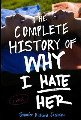 The Complete History of Why I Hate Her (Hardcover)