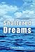 Shattered Dreams by Catherine Butler