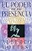 El Poder De Su Presencia (Spanish Edition)