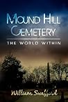 Mound Hill Cemetery, the World Within