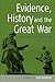 Evidence, History and the Great War: Historians and the Impact of 1914-18