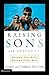 Raising Sons and Loving It:...