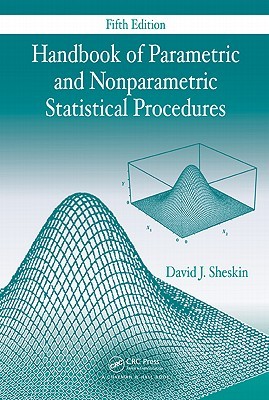 Handbook of Parametric and Nonparametric Statistical Procedures (Hardcover)