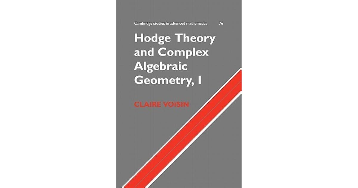 Hodge theory and complex algebraic geometry i volume 1 by claire voisin