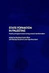 State Formation in Palestine: Viability and Governance during a Social Transformation (Routledge Political Economy of the Middle East and North Africa) State Formation in Palestine: Viability and Governance during a Social Transformation (Routledge Political Economy of the Middle East and North Africa)