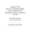 Abstracts of Wills, Administrations, and Marriages of Fauquier County, Virginia, 1759-1800 Abstracts of Wills, Administrations, and Marriages of Fauquier County, Virginia, 1759-1800