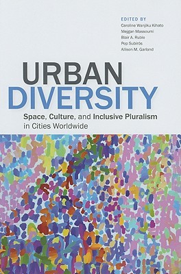 Urban Diversity: Space, Culture, and Inclusive Pluralism in Cities Worldwide (Hardcover)