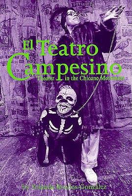 El Teatro Campesino: Theater in the Chicano Movement (Paperback)