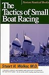 The Tactics of Small Boat Racing (Norton Nautical Books) The Tactics of Small Boat Racing (Norton Nautical Books)