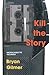 Kill the Story: a novel