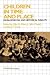 Children in Time and Place: Developmental and Historical Insights (Cambridge Studies in Social and Emotional Development)