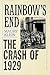 RAINBOW'S END:THE CRASH OF 1929 PMAH - PIVOTAL MOMENTS AMERICAN HISTORY: The Crash of 1929 (Pivotal Moments in American History)