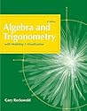 Algebra and Trigonometry with Modeling and Visualization (4th Edition)