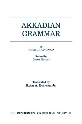 Akkadian Grammar (Society of Biblical Literature [SBL] Resources for Biblical Study, 30)