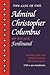 The Life of the Admiral Christopher Columbus by His Son Ferdi... by Benjamin Keen