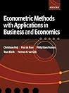 Econometric Methods with Applications in Business and Economics