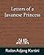 Letters of a Javanese Princess by Raden Adjeng Kartini Letters of a Javanese Princess by Raden Adjeng Kartini