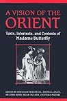 A Vision of the Orient: Texts, Intertexts, and Contexts of Madame Butterfly