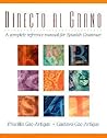 Directo al grano: A Complete Reference Manual for Spanish Grammar