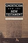 Gnosticism and the New Testament by Pheme Perkins