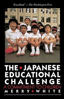 The Japanese Educational Challenge: A Commitment to Children (Paperback)