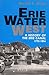 Erie Water West: A History of the Erie Canal, 1792-1854